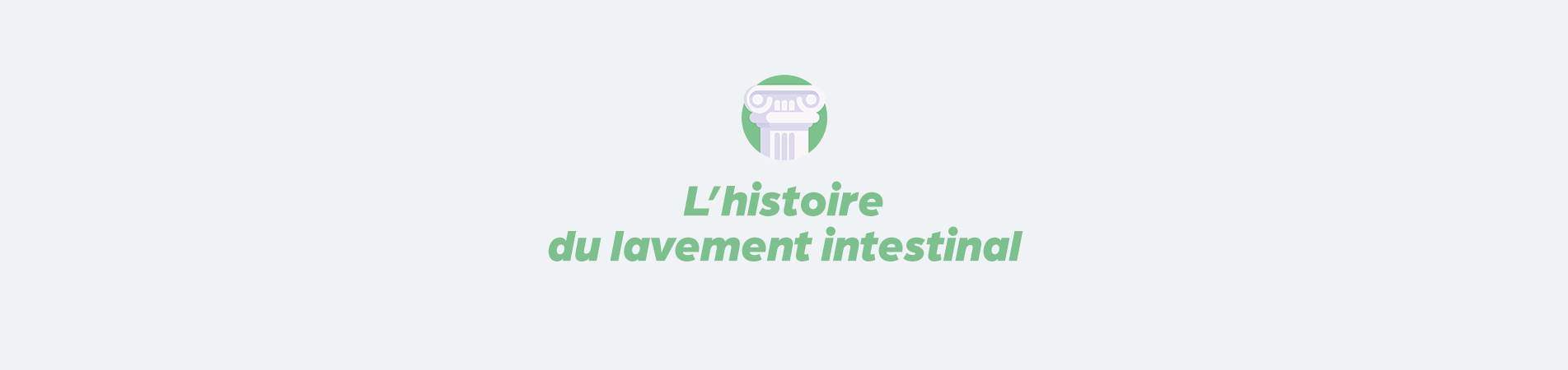 L&#039;histoire du lavement intestinal