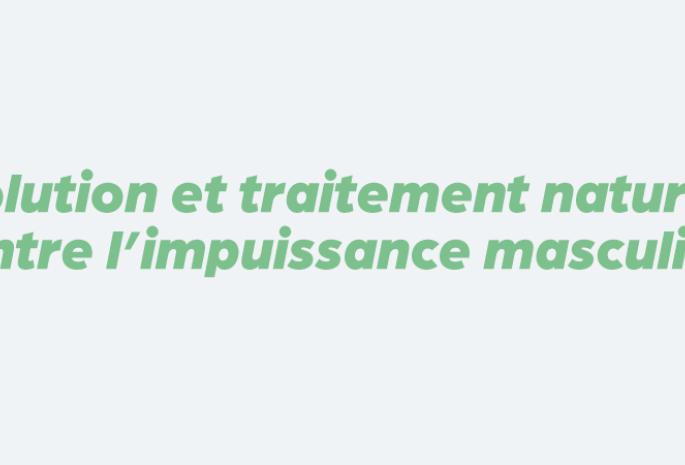 problème d&#039;érection solution naturelle